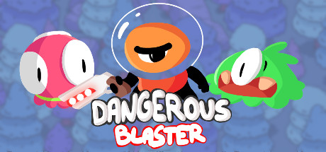 Dangerous Blaster cover art