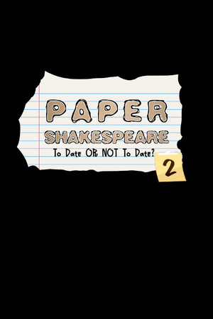 Paper Shakespeare: To Date or Not To Date? 2 poster image on Steam Backlog