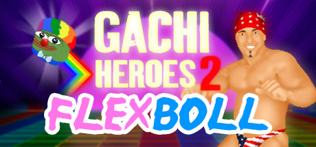 Gachi Heroes 2: Flexboll cover art