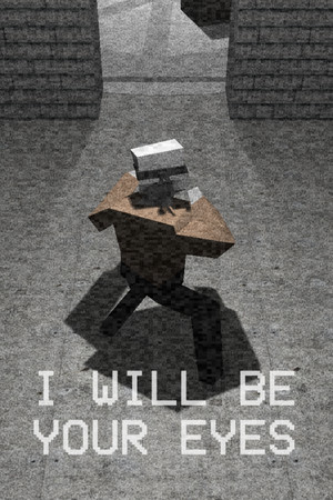 I Will Be Your Eyes I Will Be Your Eyes