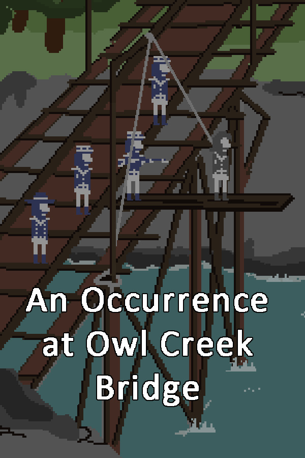 An Occurrence at Owl Creek Bridge for steam An Occurrence at Owl Creek Bridge for steam