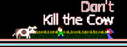 Don't Kill the Cow