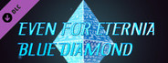 Even For Eternia: Blue Diamond