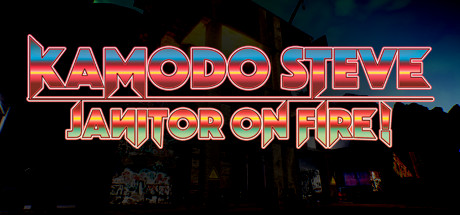 Kamodo Steve: Janitor on Fire! cover art