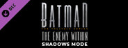 Batman - The Enemy Within Shadows Mode