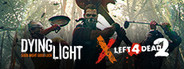 Dying Light X Left 4 Dead 2