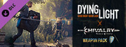 Dying Light - Chivalry Weapon Pack