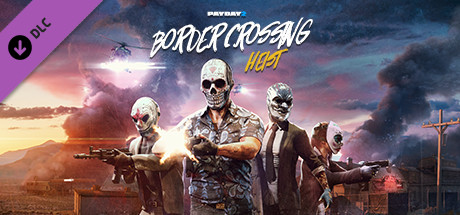 PAYDAY 2: Border Crossing Heist cover art