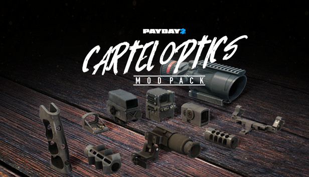 Payday 2 Cartel Optics Mod Pack On Steam