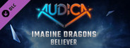 AUDICA - Imagine Dragons - "Believer"