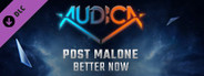 AUDICA - Post Malone - "Better Now"