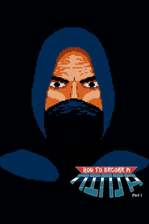 How to Become a Ninja: Part 1 How to Become a Ninja: Part 1