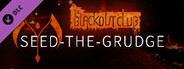 The Blackout Club: SEED-THE-GRUDGE Pack