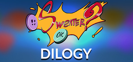 SWEATER? OK! - The Dilogy cover art