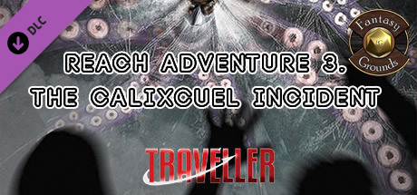 Fantasy Grounds - Reach Adventure 3: The Calixcuel Incident (MGT2) cover art