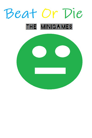 Beat Or Die The MiniGames Beat Or Die The MiniGames