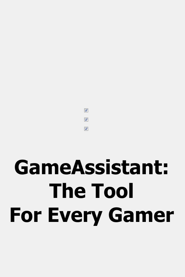GameAssistant: The Tool For Every Gamer