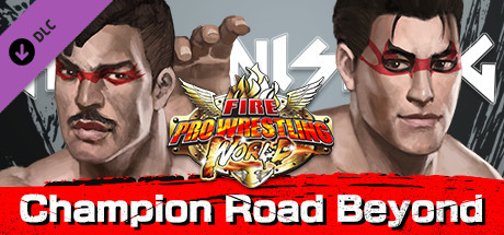 Купить Fire Pro Wrestling World - Fighting Road: Champion Road Beyond (DLC)