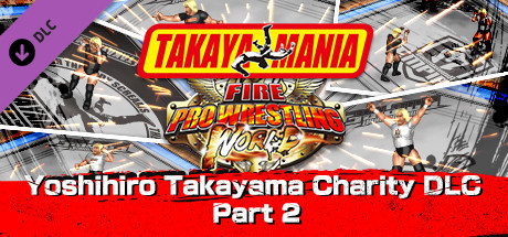 Fire Pro Wrestling World - Yoshihiro Takayama Charity DLC Part 2 cover art