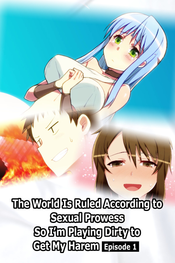 The World Is Ruled According to Sexual Prowess So I’m Playing Dirty to Get My Harem Episode 1