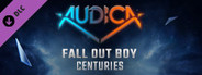 AUDICA - Fall Out Boy - "Centuries"