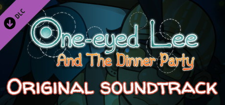 One-Eyed Lee and the Dinner Party Original Soundtrack