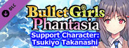 Bullet Girls Phantasia - Support Character: Tsukiyo Takanashi
