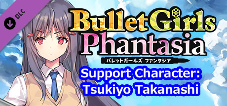 Bullet Girls Phantasia - Support Character: Tsukiyo Takanashi cover art