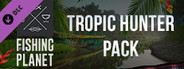 Fishing Planet: Tropic Hunter Pack