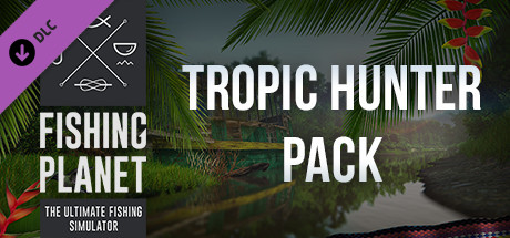 Fishing Planet: Tropic Hunter Pack cover art