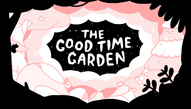 The Good Time Garden