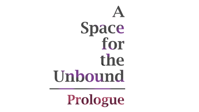 A Space For The Unbound - Prologue- Backlog.rip