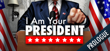 View I Am Your President: Prologue on IsThereAnyDeal