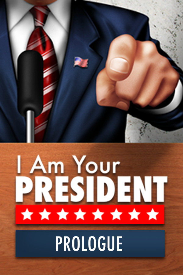 I Am Your President: Prologue for steam