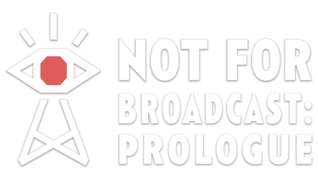 Not For Broadcast: Prologue Logo