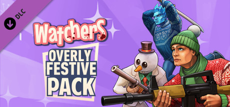 Купить Watchers: Overly Festive Pack (DLC)