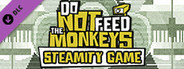 Do Not Feed the Monkeys: Steamity Game
