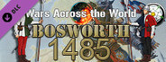 Wars Across The World: Bosworth 1485