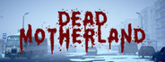 Dead Motherland: Zombie Co-op