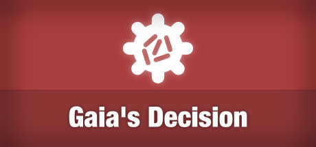 Gaia's Decision
