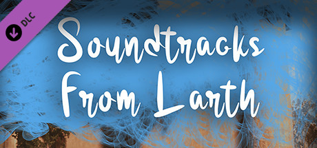 Купить Soundtracks From Larth (DLC)
