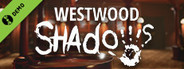 Westwood Shadows Demo