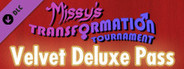 Missy's Transformation Tournament - Velvet Deluxe Pass