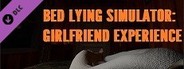 Bed Lying Simulator: Girlfriend Experience