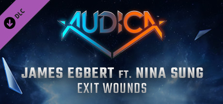 Купить AUDICA - James Egbert ft. Nina Sung - "Exit Wounds" (DLC)