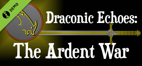 Draconic Echoes: The Ardent War Demo cover art