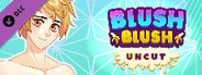Blush Blush - 18+ Uncut DLC