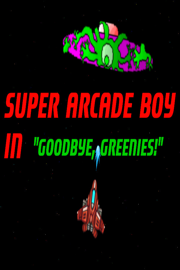 Super Arcade Boy in Goodbye Greenies for steam