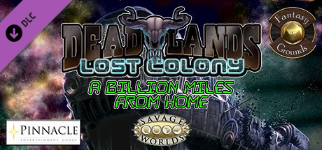 Fantasy Grounds - Deadlands Lost Colony: A Billion Miles from Home! cover art
