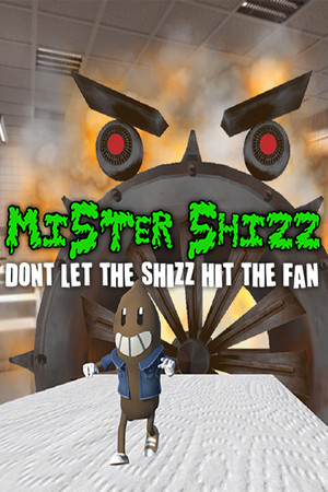 Mister Shizz: Don't Let The Shizz Hit The Fan!